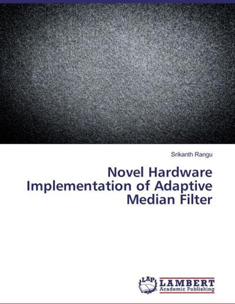 Novel Hardware Implementation of Adaptive Median Filter