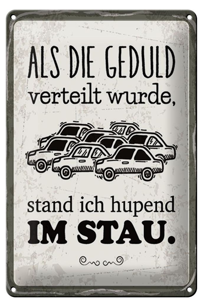 Blechschild Spruch 12x18 cm Geduld im Stau Schild