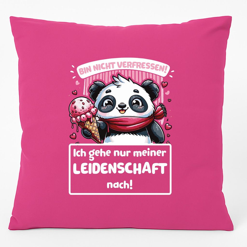 Huuraa Kissen Verfressen, gehe Leidenschaft nach Pandabär 40x40cm mit Füllung Fuchsia Baumwolle Dekokissen Geschenkidee