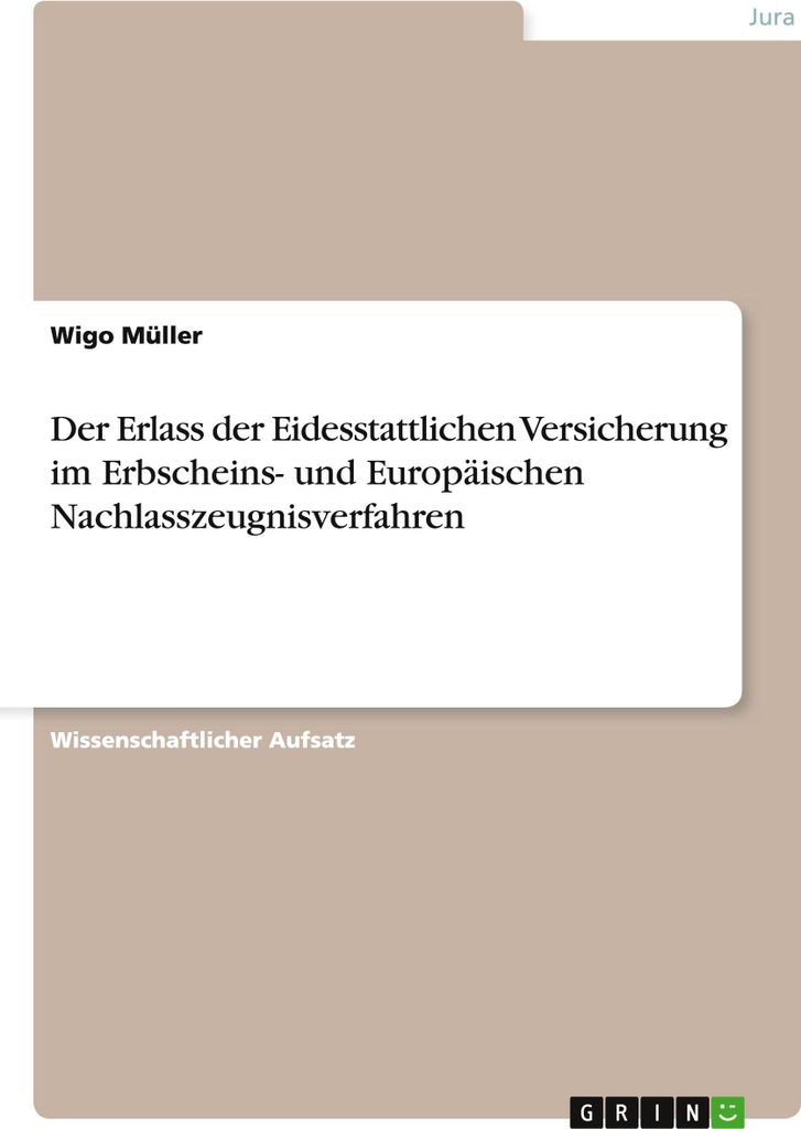 Der Erlass der Eidesstattlichen Versicherung im Erbscheins- und Europäischen Nachlasszeugnisverfahren