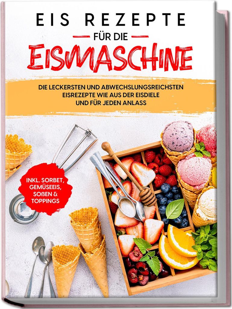 Eis Rezepte für die Eismaschine Produktbild 
