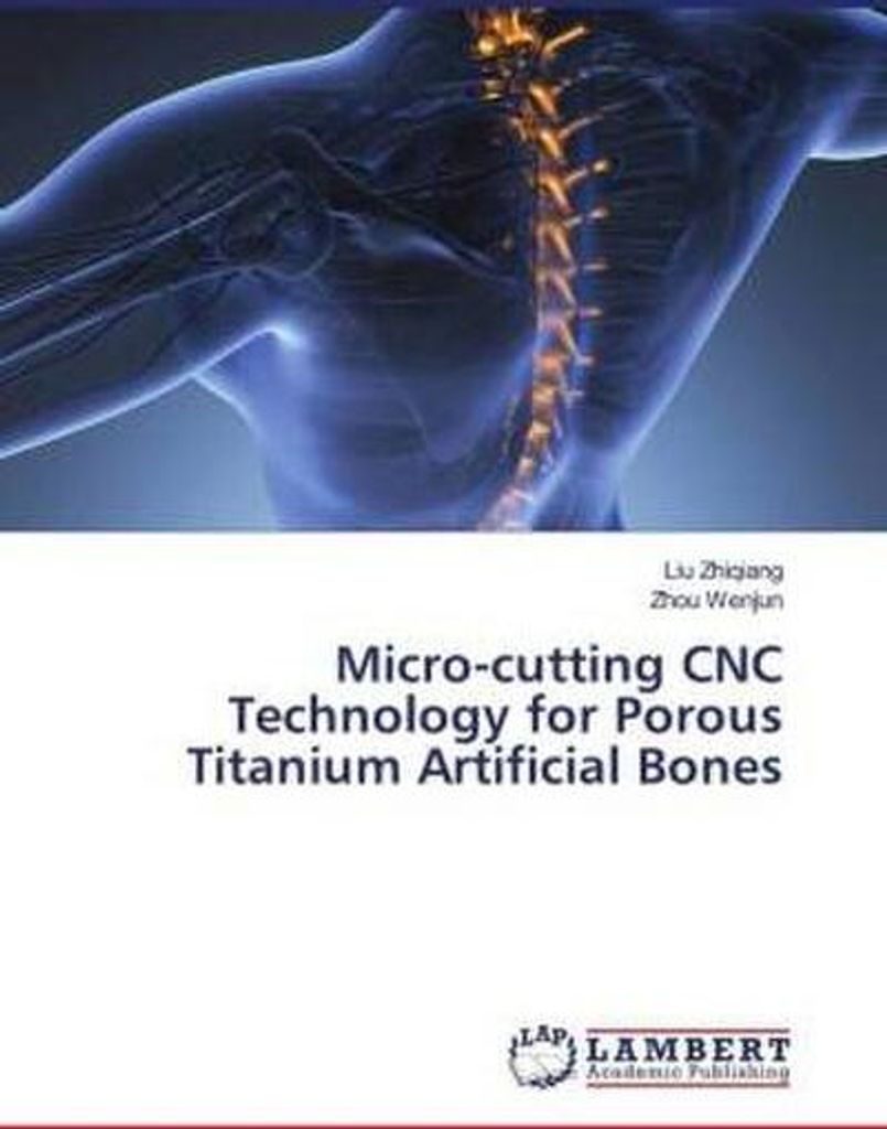 Micro-cutting CNC Technology for Porous Titanium Artificial Bones