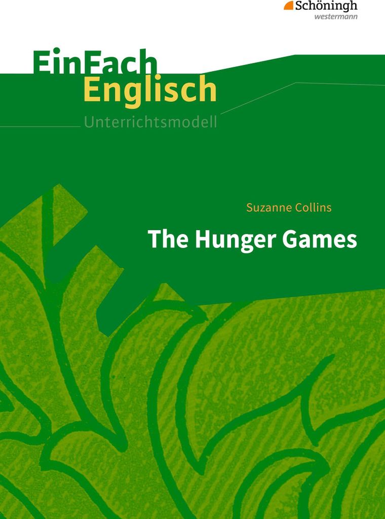 The Hunger Games. EinFach Englisch Unterrichtsmodelle