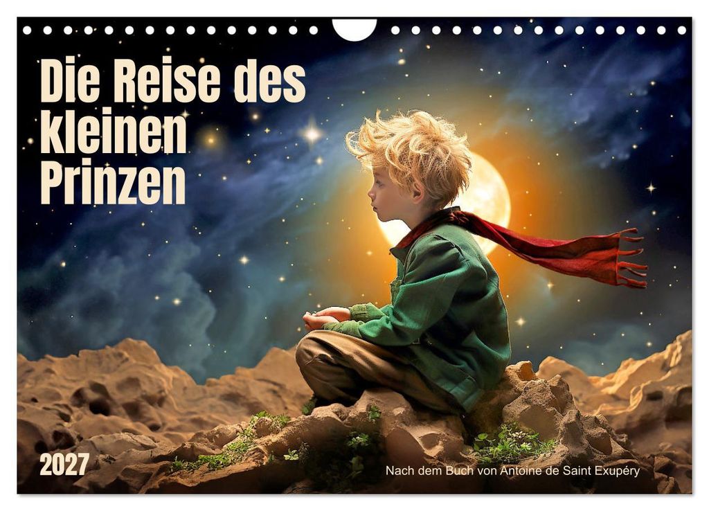 Die Reise des kleinen Prinzen (Wandkalender 2027 DIN A4 quer), CALVENDO Monatskalender