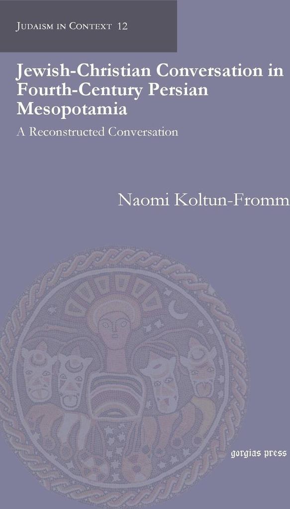 Jewish-Christian Conversation in Fourth-Century Persian Mesopotamia