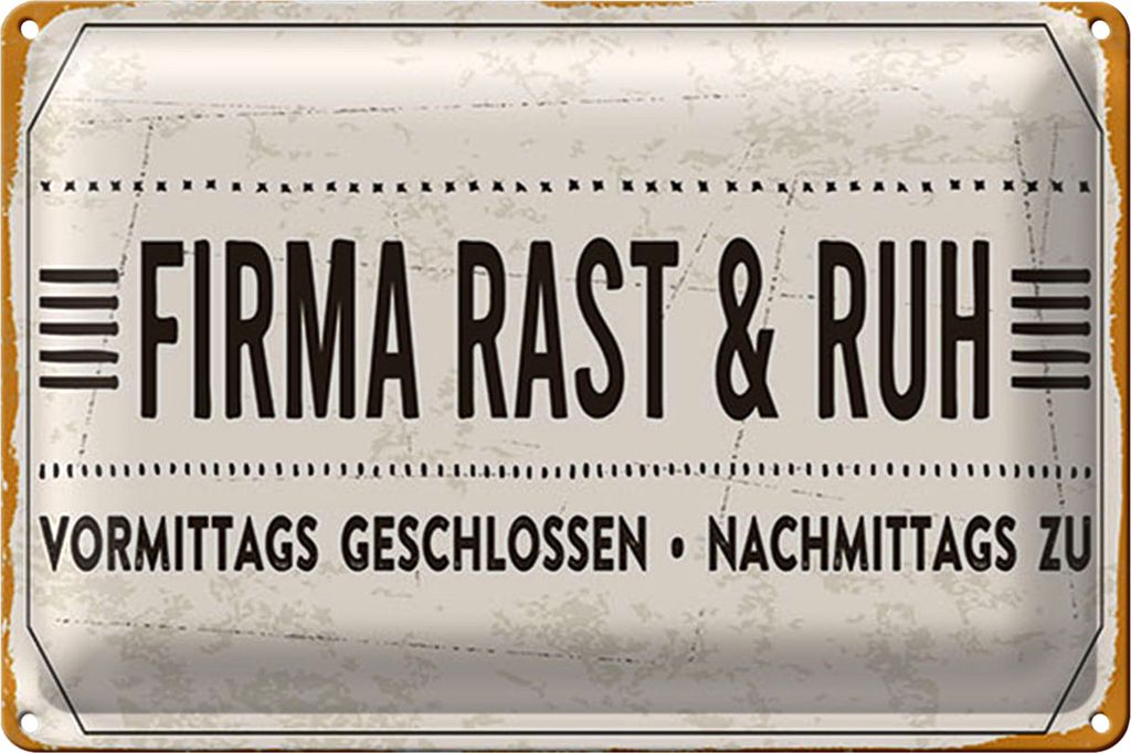 Blechschild Spruch 40x30cm Firma Rast & Ruh Nachmittags zu