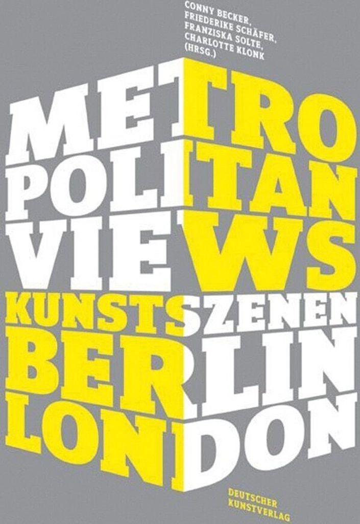 Metropolitan Views: Kunstszenen in Berlin und London