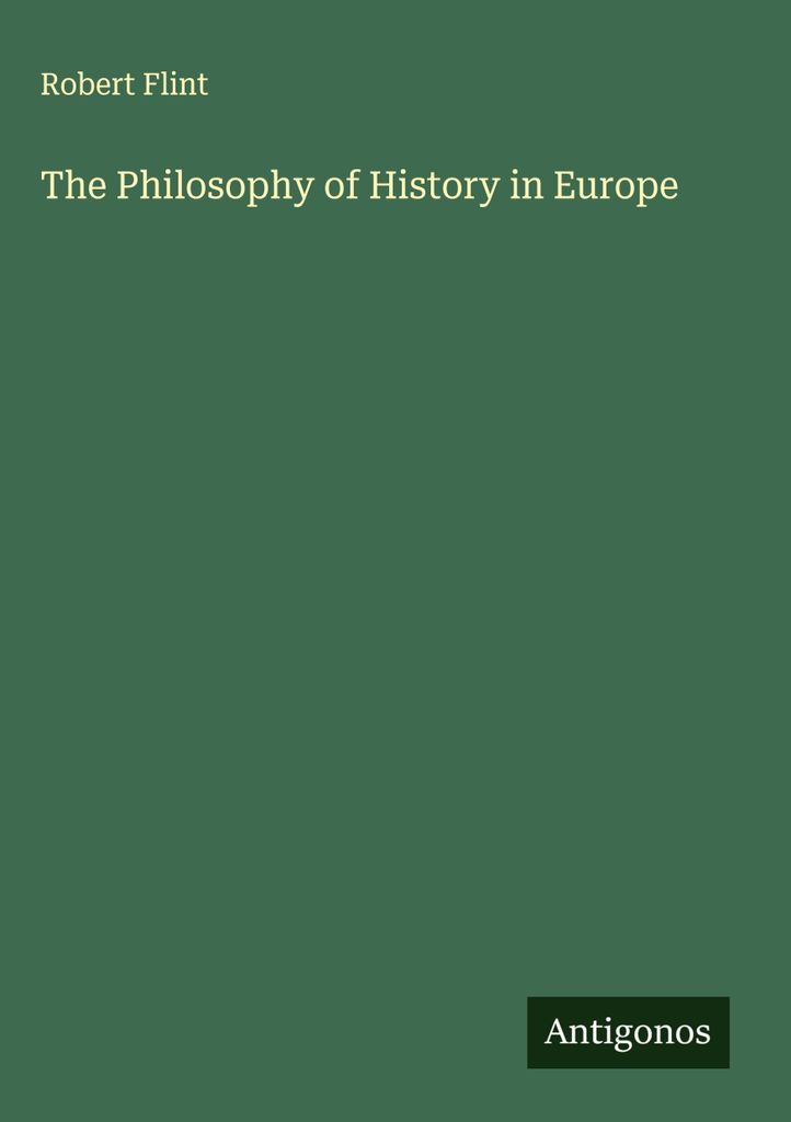 Die Philosophie der Geschichte in Europa