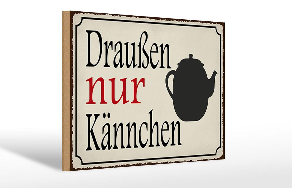 Holzschild Spruch 30x20cm draußen nur Kännchen Kaffee Produktbild 