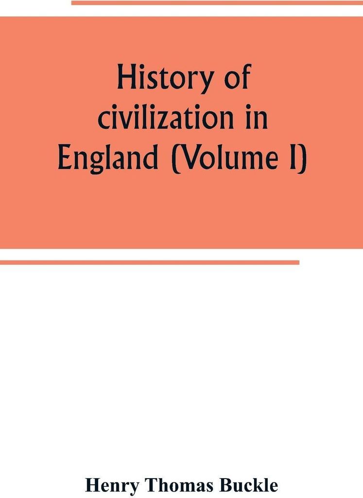 History of civilization in England (Volume I)