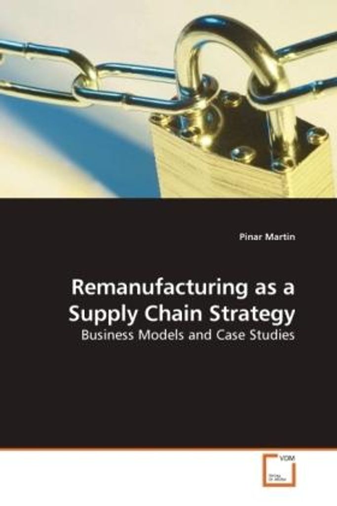 Martin, P: Remanufacturing as a Supply Chain Strategy