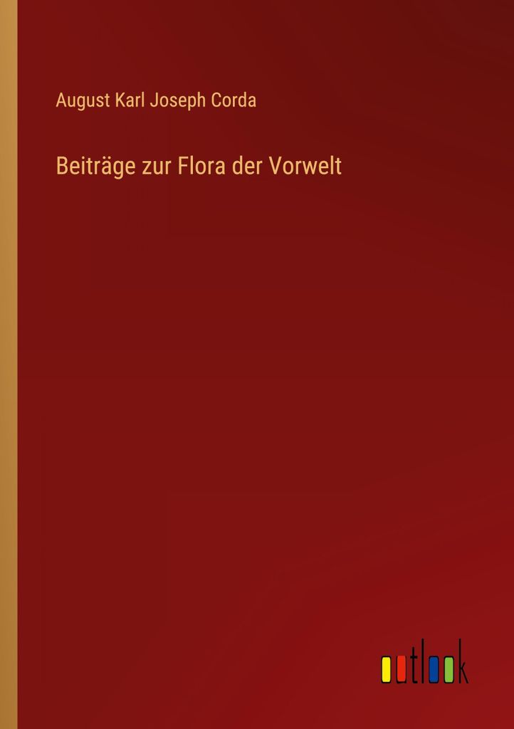 Beiträge zur Flora der Vorwelt