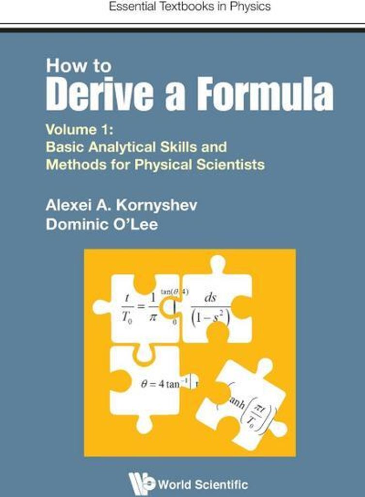 Wie man eine Formel ableitet - Band 1: Grundlegende analytische Fähigkeiten und Methoden für Naturwissenschaftler
