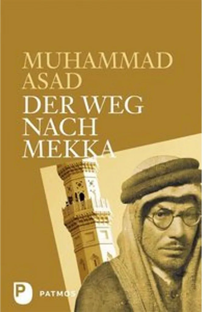 Comprendre la Quête de Sens avec Der Weg nach Mekka Muhammad Asad