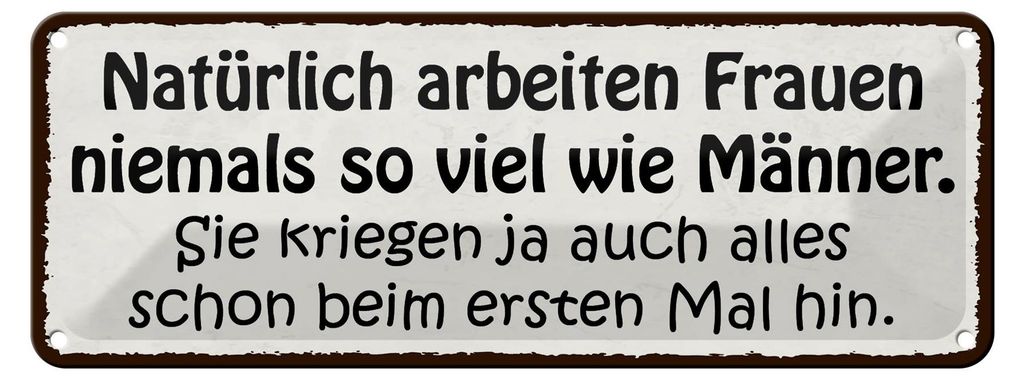 Blechschild Spruch 27x10cm natürlich arbeiten Frauen nie Dekoration