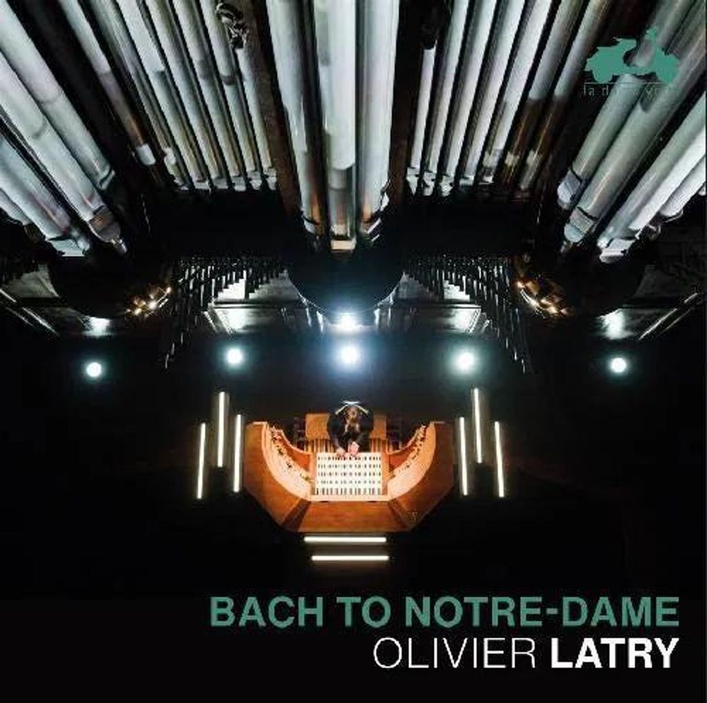 Latry, O: Bach to Notre-Dame