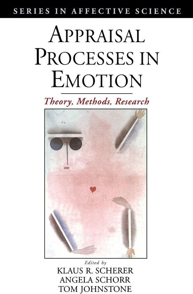 Appraisal Processes in Emotion: Theory, Methods, Research