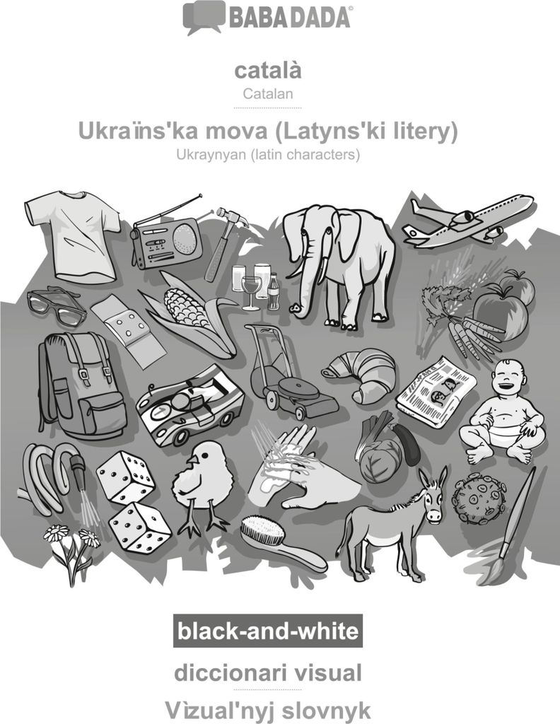 BABADADA black-and-white, català - Ukraïns¿ka mova (Latyns¿ki litery), diccionari visual - Vìzual¿nyj slovnyk
