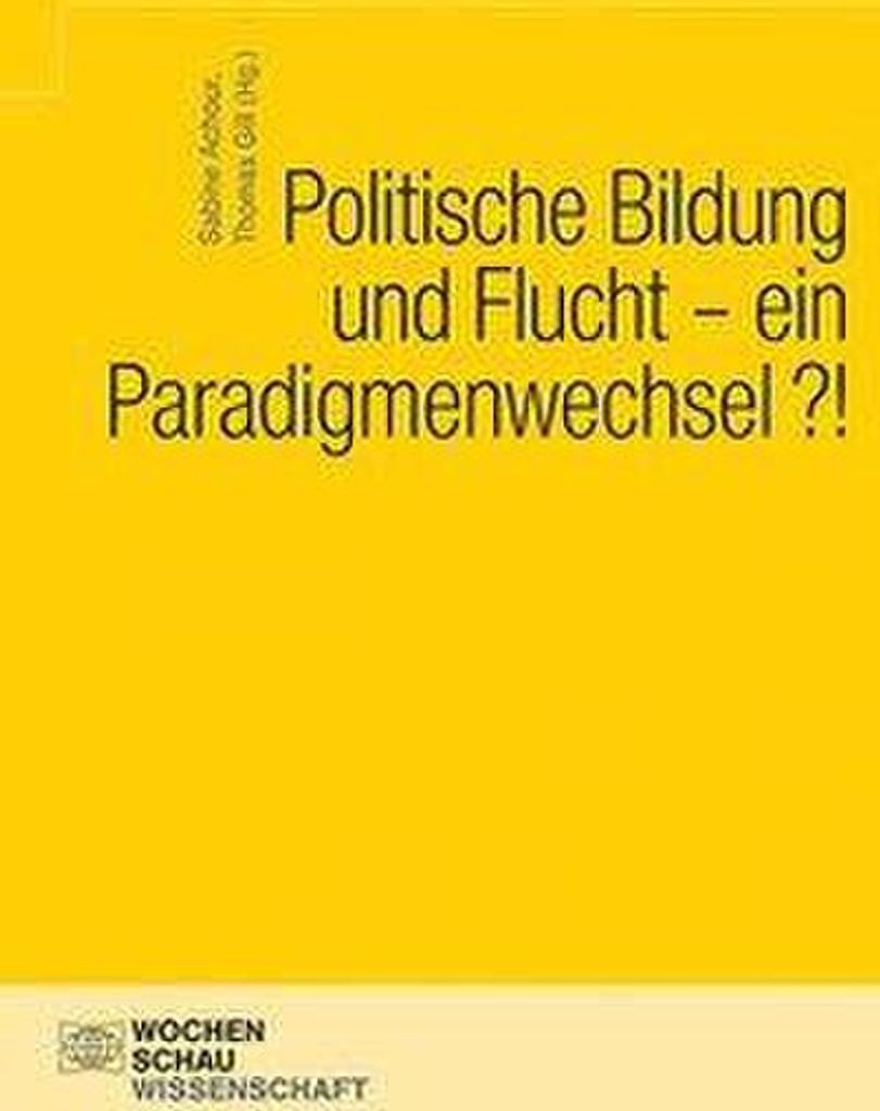 Politische Bildung und Flucht - ein Paradigmenwechsel?!