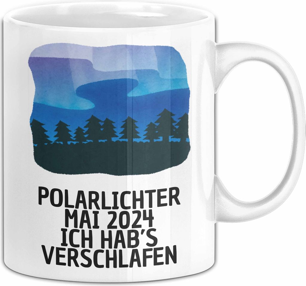 Polarlichter 2024 Tasse Geschenk Ich Hab's Verschlafen Polar-Lichter Polarlicht Heute Polarlichter (Weiß)