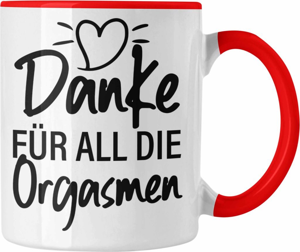 Trendation - Danke für All Die Orgasmen Tasse Geschenk Valentinstag Freundin Männer Spruch Lustig (Rot)