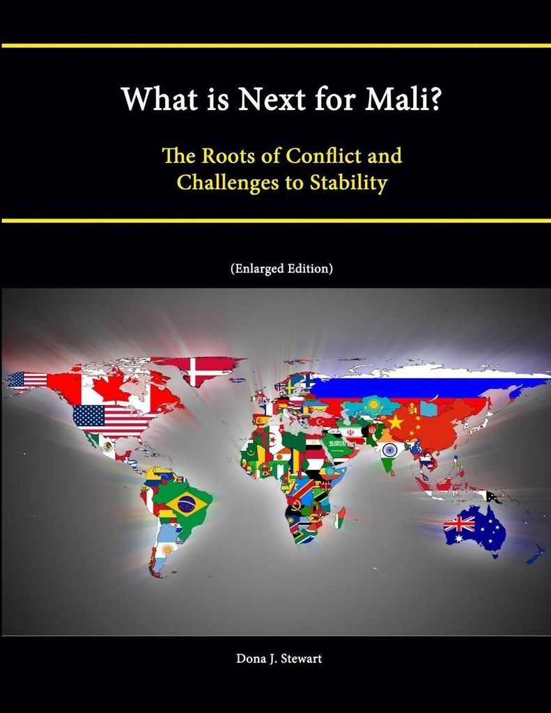 What is Next for Mali? The Roots of Conflict and Challenges to Stability (Enlarged Edition)