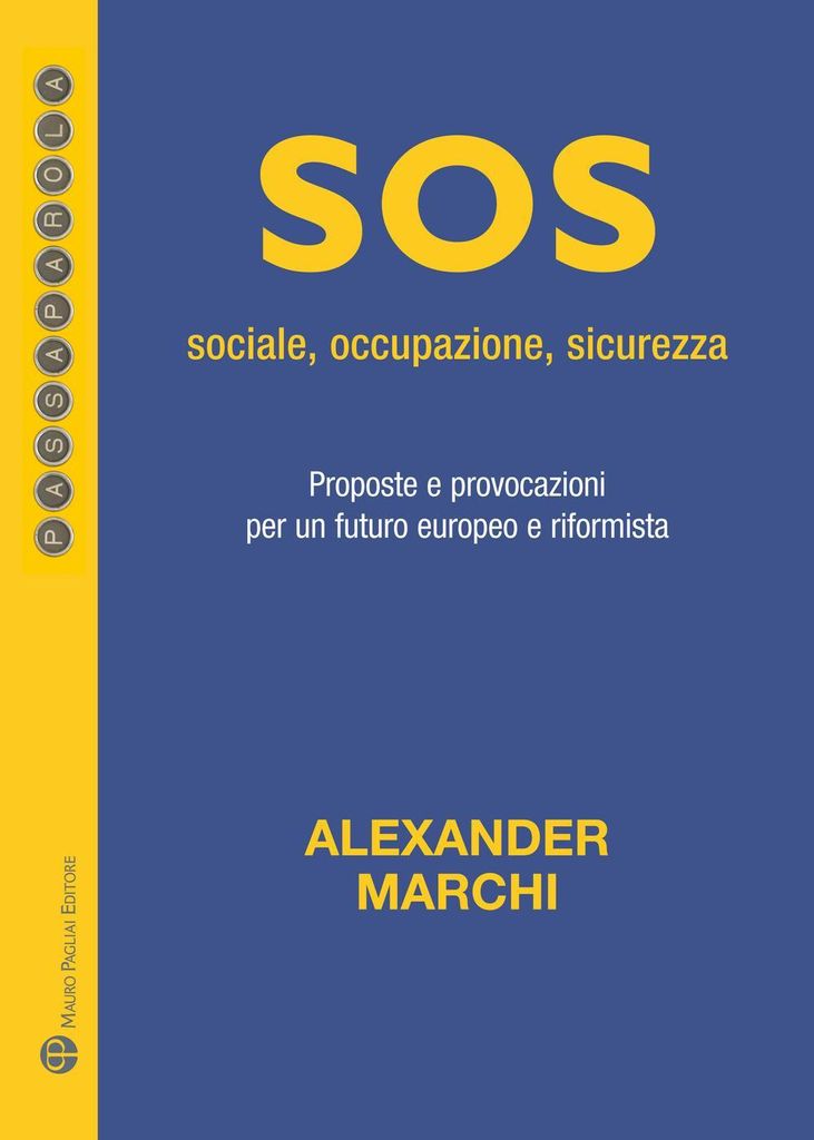 Marchi, A: Sos: sociale, occupazione, sicurezza. Proposte e