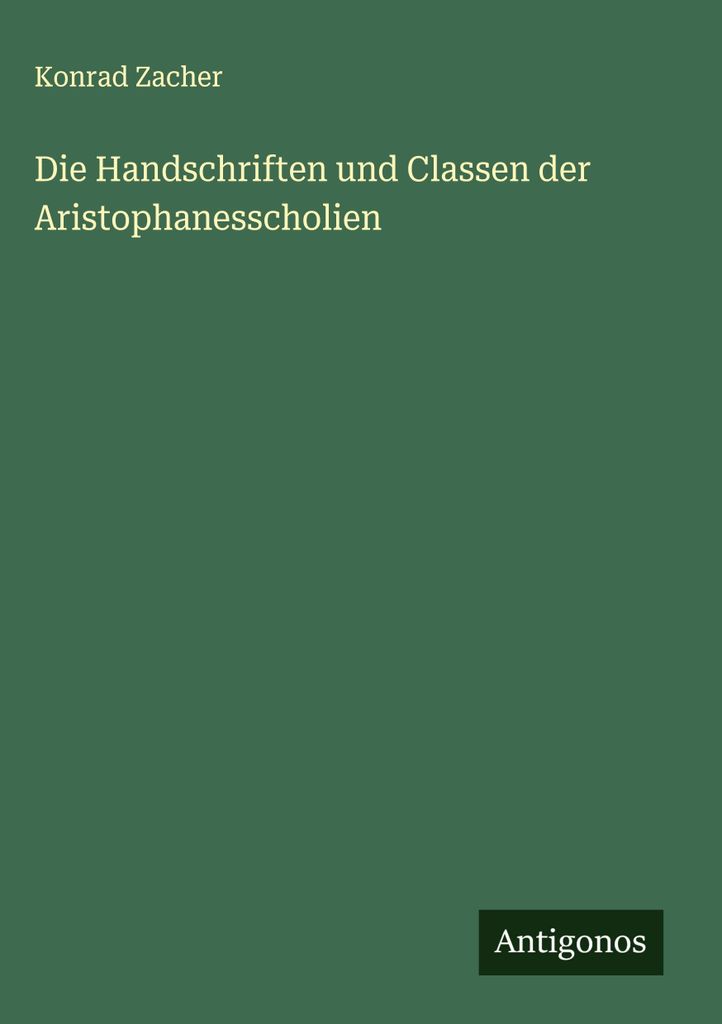 Die Handschriften und Classen der Aristophanesscholien
