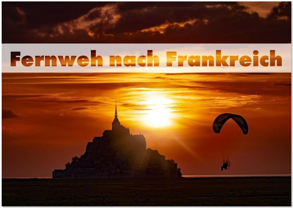 Fernweh nach Frankreich (Wandkalender 2026 DIN A3 quer), CALVENDO Monatskalender
