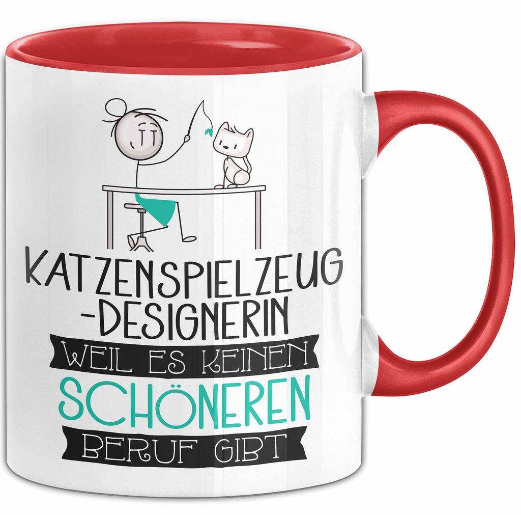 Katzenspielzeug-Designerin Weil Es Keinen Schöneren Beruf Gibt Tasse Geschenk für Eine Katzenspielzeug-Designerin Lustig (Rot)