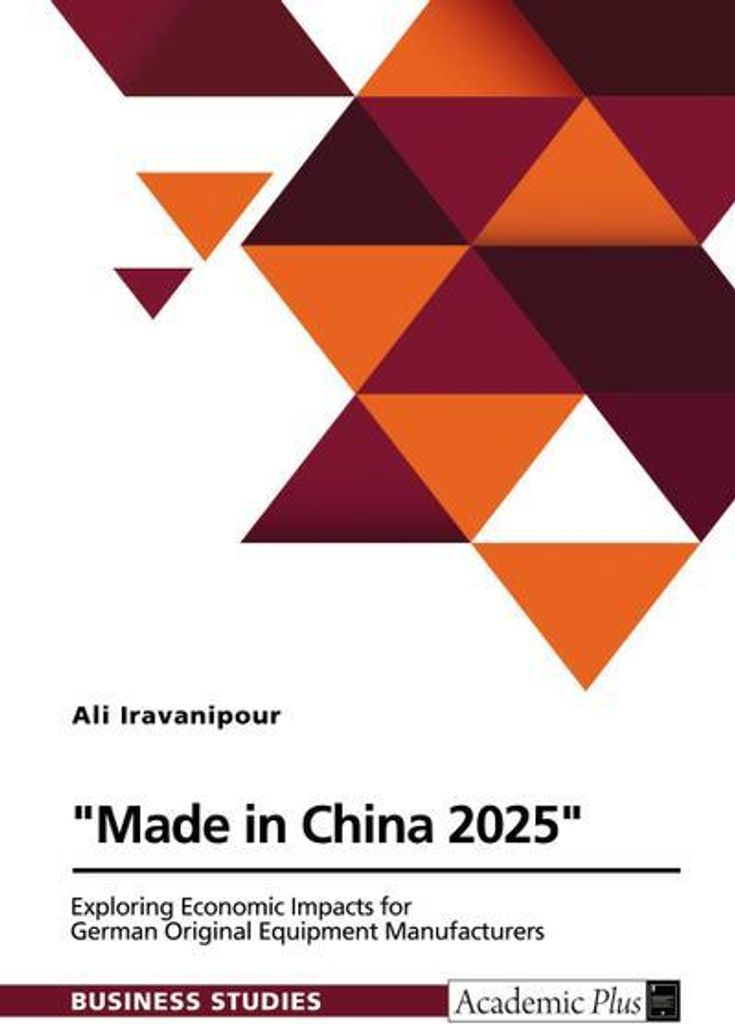 \ China 2025\". Exploring Economic Impacts for German Original Equipment Manufacturers"
