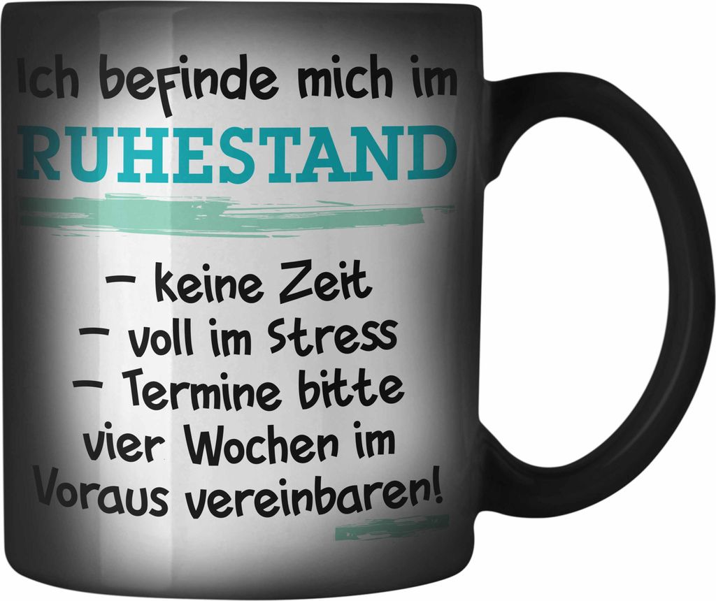 Trendation - Ruhestand Farbwechsel Zauber-Tasse Geschenk Rentner Geschenkidee Rentnerin Spruch Mann Frau (Schwarz)