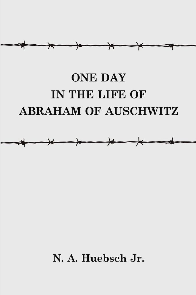 One Day in the Life of Abraham of Auschwitz