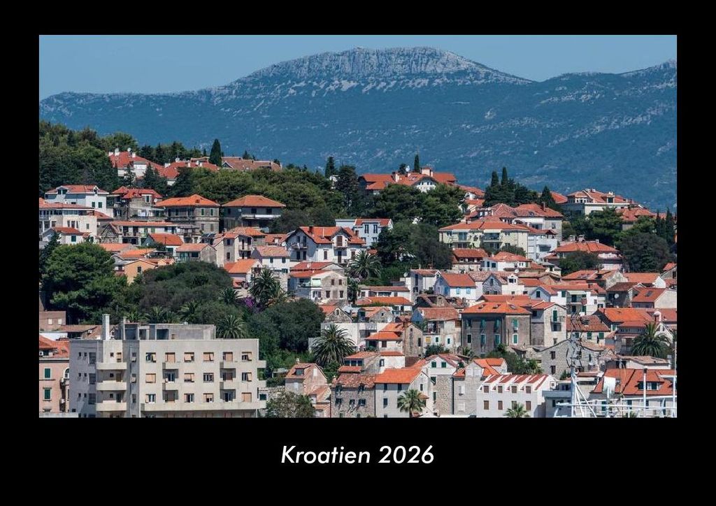 Kroatien 2026 Fotokalender - Querformat DIN A3, Monatskalender mit Bild-Motiven aus Orten und Städten, Ländern und Kontinenten