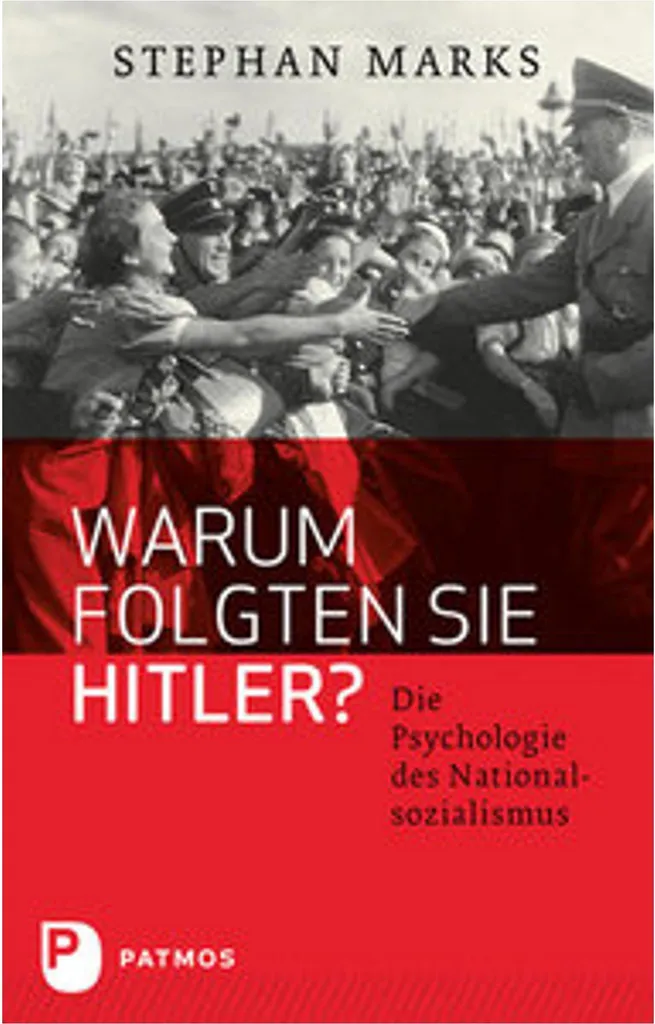 Pourquoi ont-ils suivi Hitler ? Comprendre le passé pour éviter l'oubli