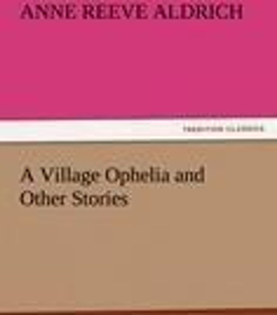 A Village Ophelia and Other Stories