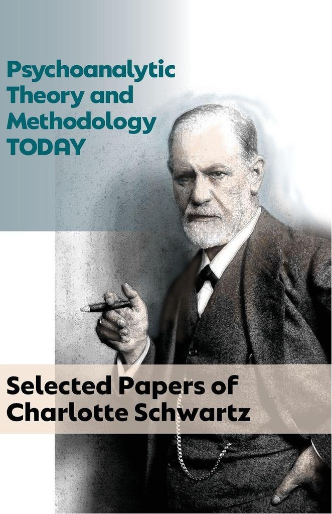 Psychoanalytic Theory and Methodology Today