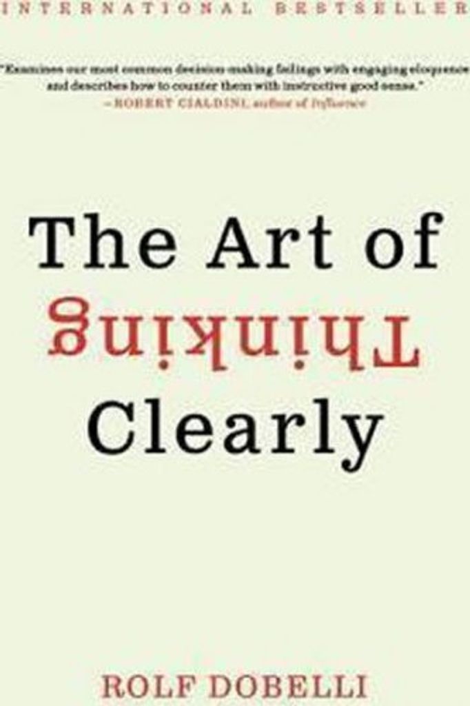 The Art of Thinking Clearly