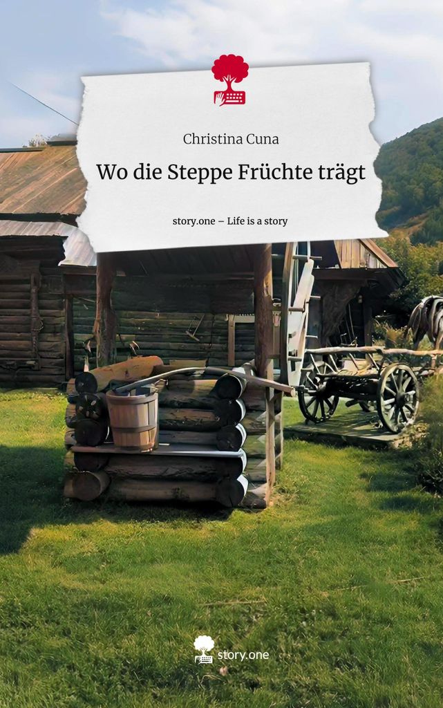 Wo die Steppe Früchte trägt. Life is a Story - story.one