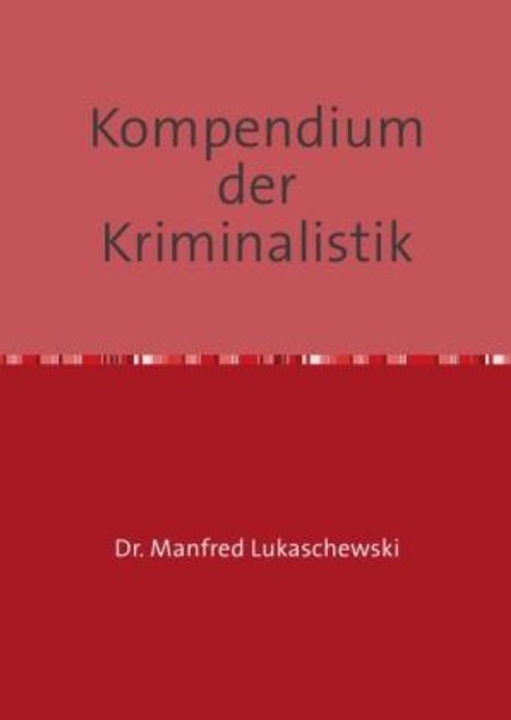 Kompendium der Kriminalistik