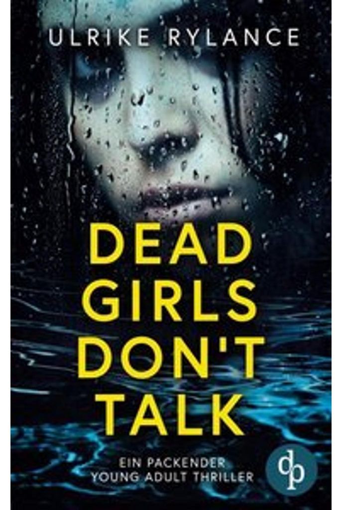 Dead Girls Don't Talk - Ein packender Young Adult Thriller