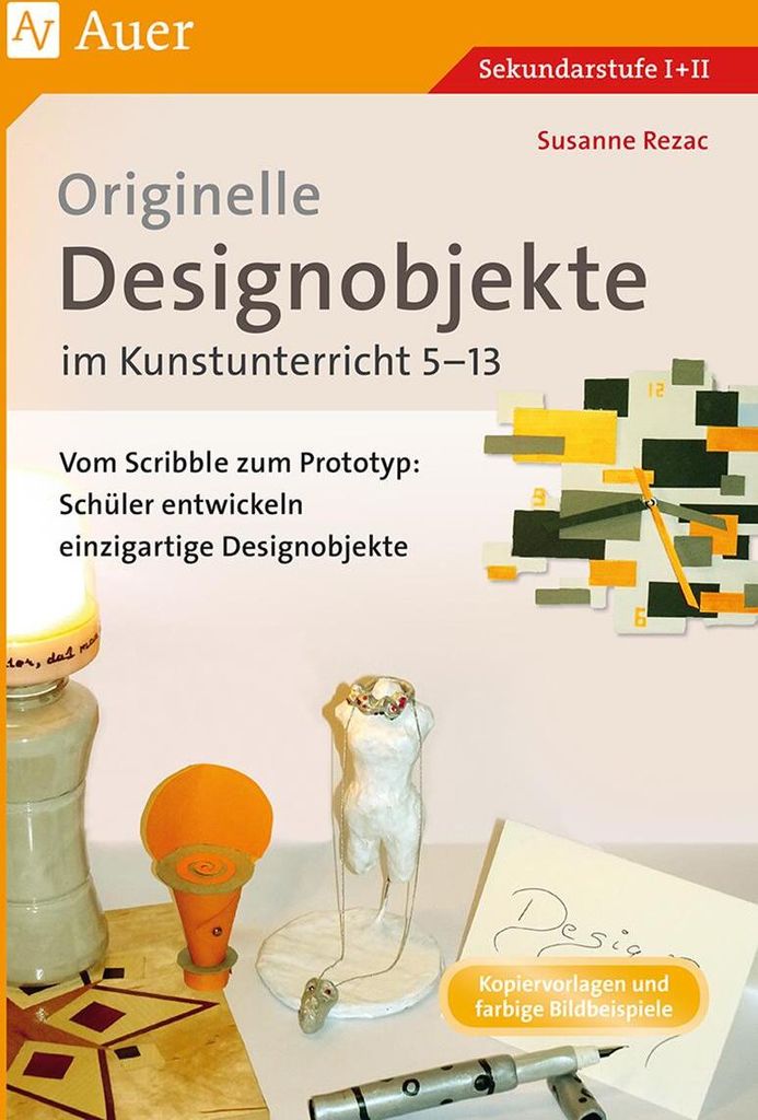 Originelle Designprojekte im Kunstunterricht 5-13