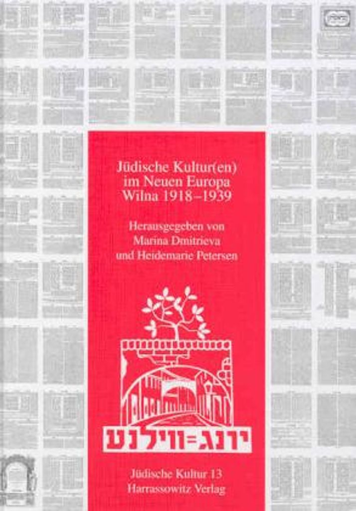 Jüdische Kultur(en) im Neuen Europa Wilna 1918-1939