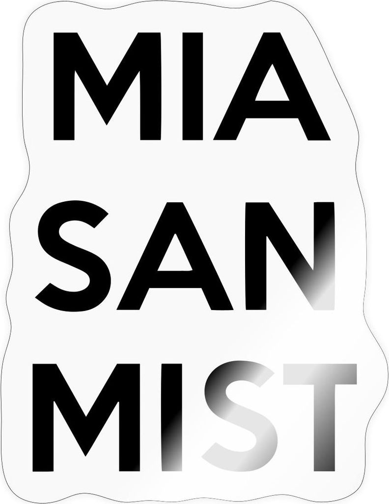 Spreadshirt Mia San Mist Anti Bayern Fußball Statement Fußball Fan Sticker Aufkleber, 10 x 10 cm, Transparent glänzend