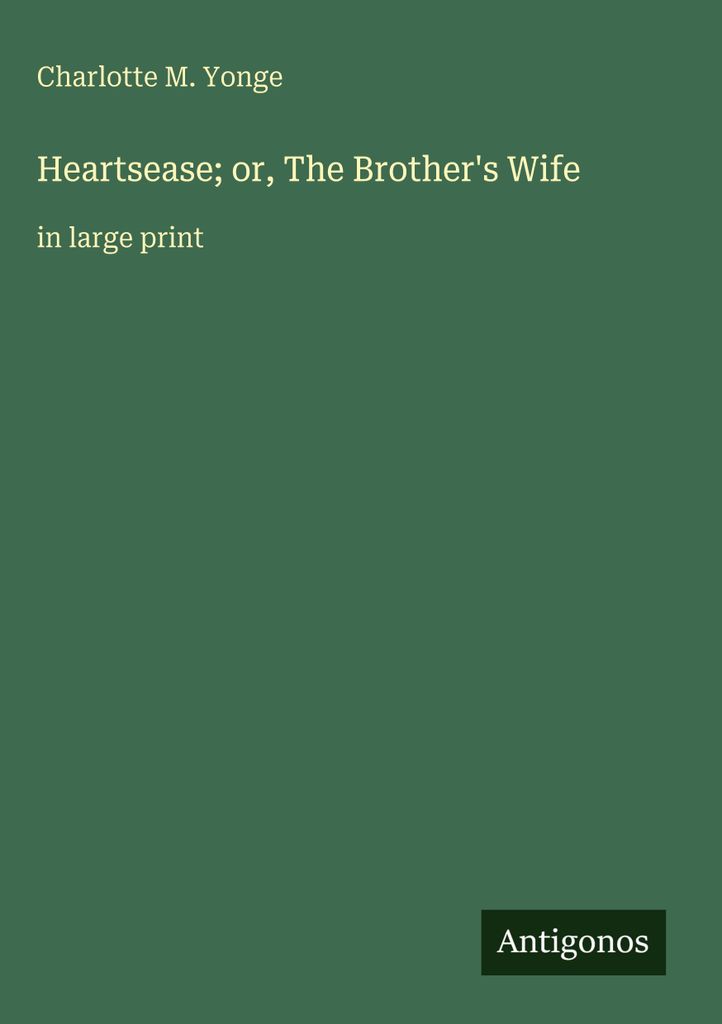 Heartsease; or, The Brother's Wife