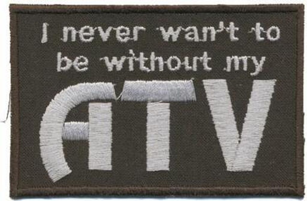 Aufnäher - I never ... ATV - 04074 - Gr. ca. 9,5 x 7,5 cm - Patches Stick Applikation