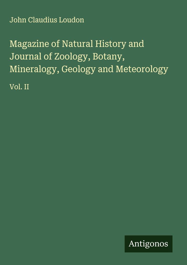 Magazin für Naturgeschichte und Zeitschrift für Zoologie, Botanik, Mineralogie, Geologie und Meteorologie
