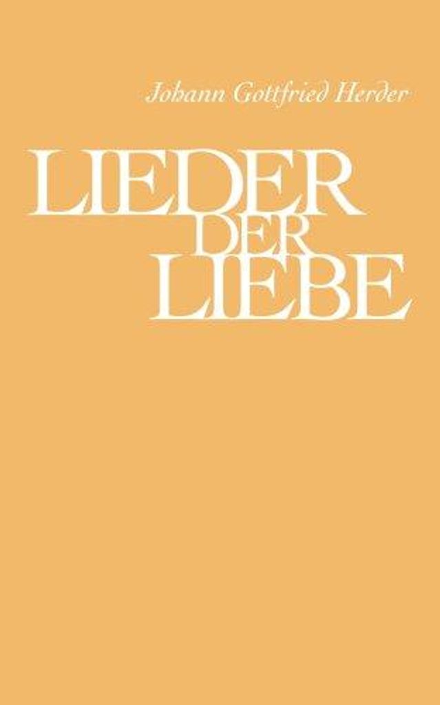\Lieder der Liebe Die ältesten und schönsten aus Morgenlande Nebst vier und vierzig alten Minneliedern\": Die ältesten und schönsten aus dem .....