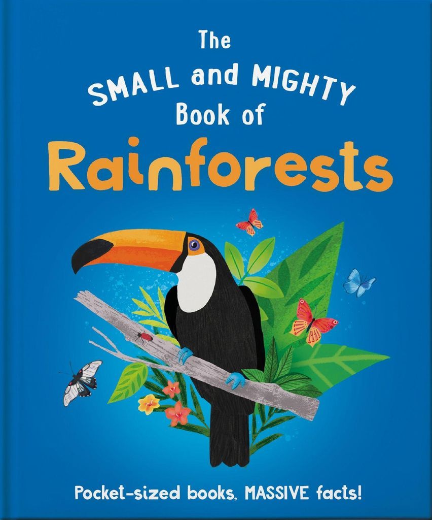Small And Mighty Book Of Rainforests – Lingua: Inglese