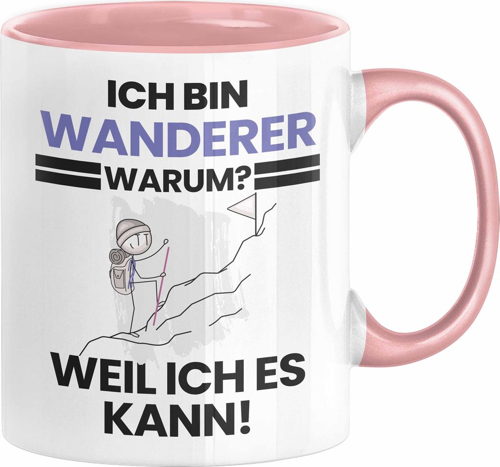 Wanderer Geschenk Tasse Lustiger Spruch Ich Bin Wanderer Warum Weil Ich Es Kann Geschenkidee Bester Wanderer Geburtstag Kaffee-Becher (Rosa)